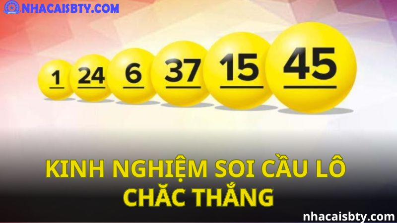 Kinh nghiệm soi cầu lô chắc thắng